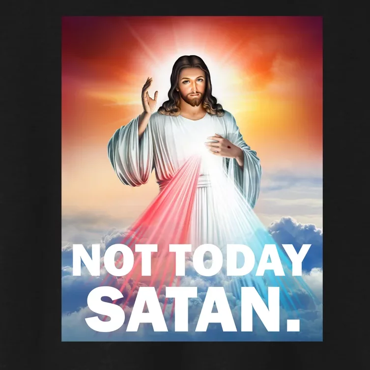 Not Today Satan Jesus Christ Christian Christianity Catholic Women's Crop Top Tee