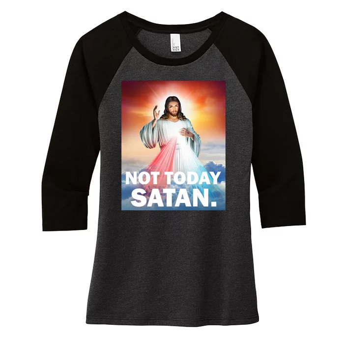 Not Today Satan Jesus Christ Christian Christianity Catholic Women's Tri-Blend 3/4-Sleeve Raglan Shirt