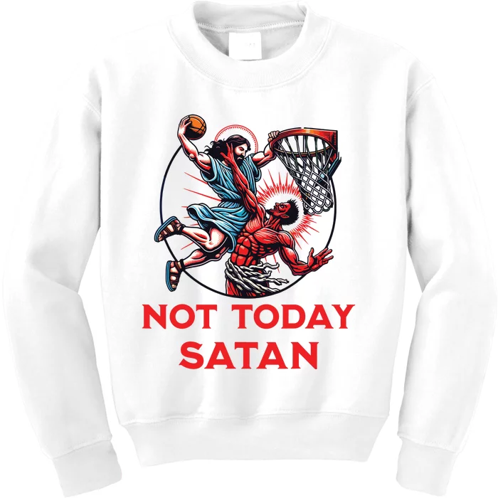 Not Today Satan Basketball Kids Sweatshirt