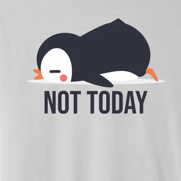 Not Today Seabird Funny Cute ChromaSoft Performance T-Shirt