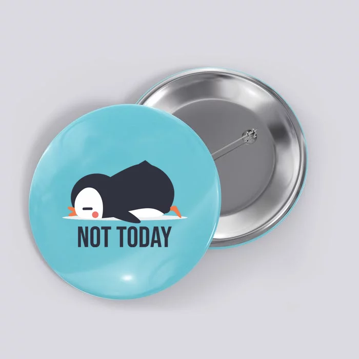 Not Today Seabird Funny Cute Button