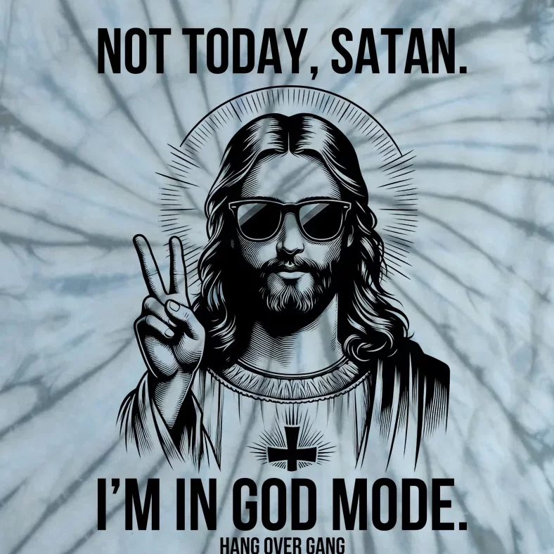 Not Today Satan I’M In God Mode Funny Jesus Meme Tie-Dye T-Shirt