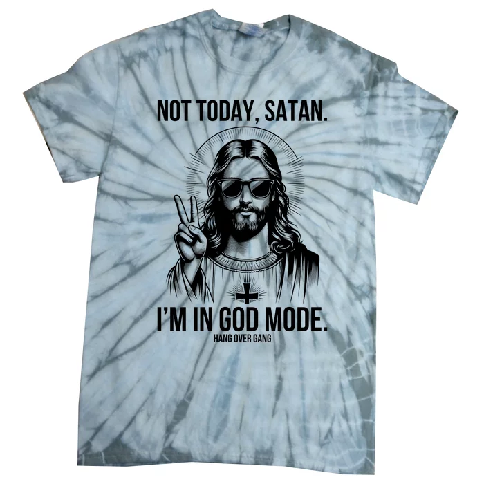 Not Today Satan I’M In God Mode Funny Jesus Meme Tie-Dye T-Shirt