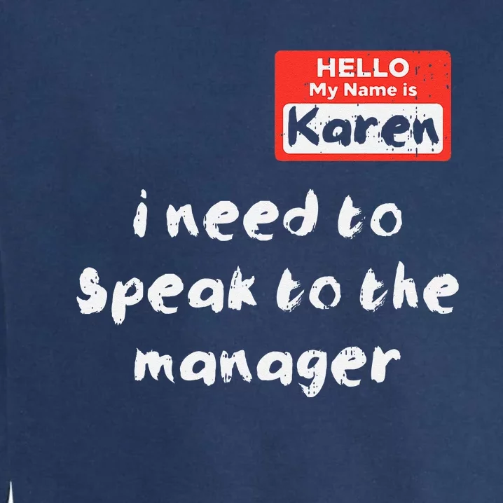 Need To Speak Manager Karen Halloween Funny Meme Women Garment-Dyed Sweatshirt