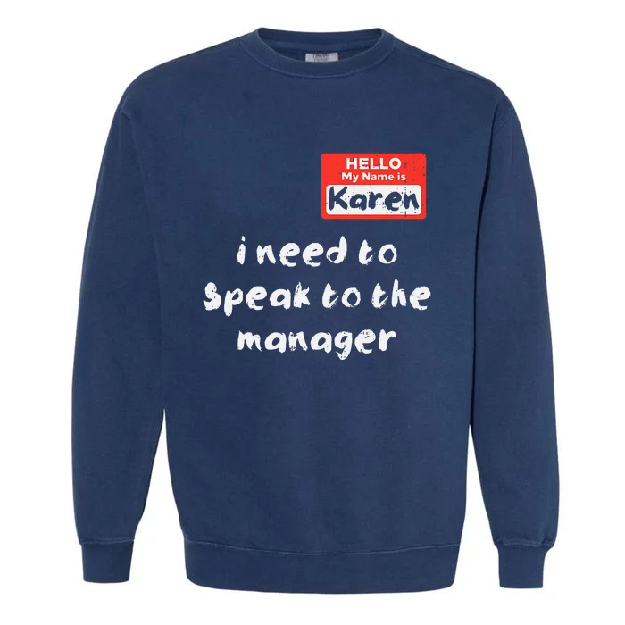 Need To Speak Manager Karen Halloween Funny Meme Women Garment-Dyed Sweatshirt