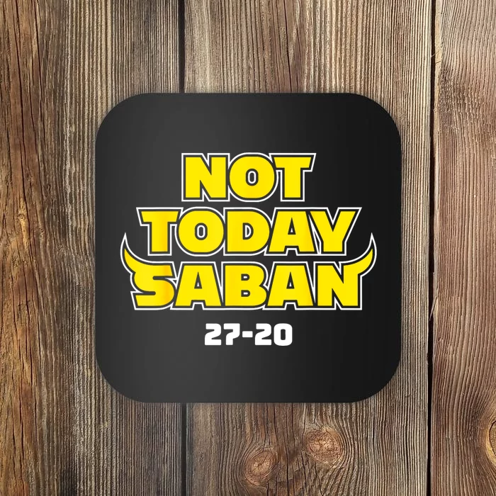 Not Today Saban 27 20 Coaster