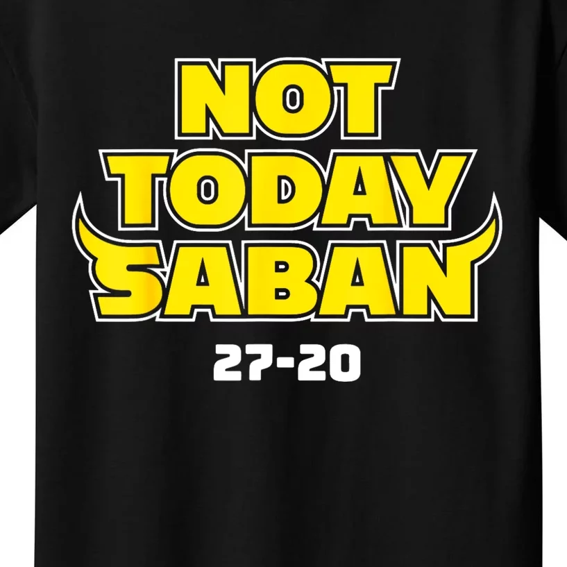 Not Today Saban 27 20 Kids T-Shirt