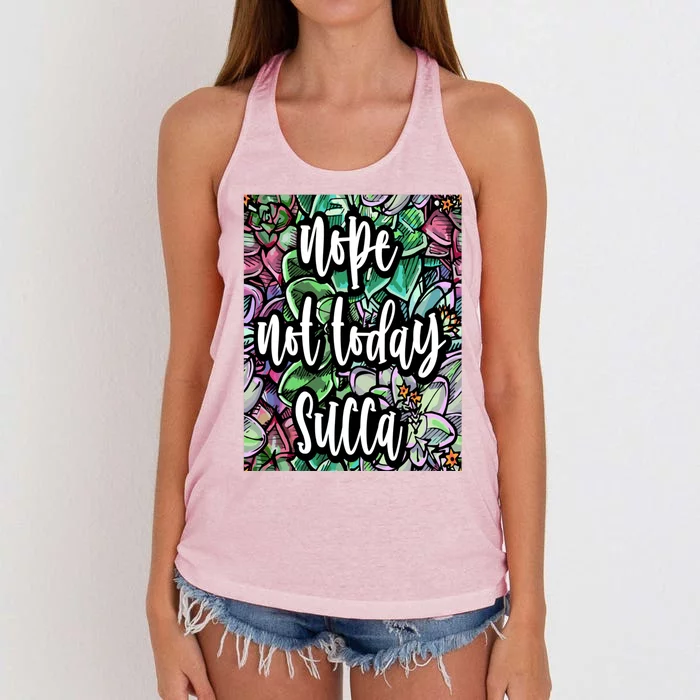 Not Today Succa Nope Not Today Succa Gift Women's Knotted Racerback Tank