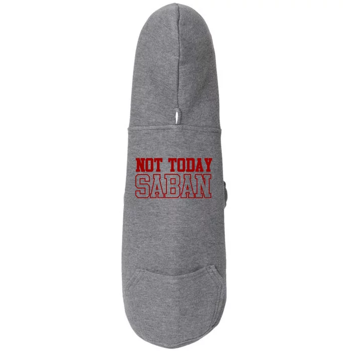 Not Today Saban Dixie Chicken Doggie 3-End Fleece Hoodie