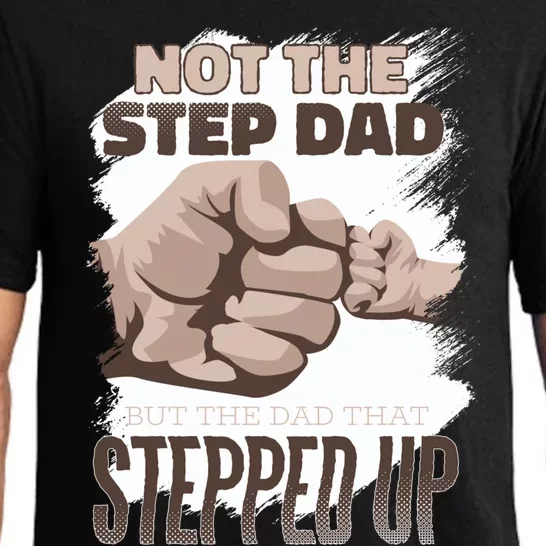 Not The Step Dad But The Dad That Stepped Up Gift Proud Father Gift Pajama Set