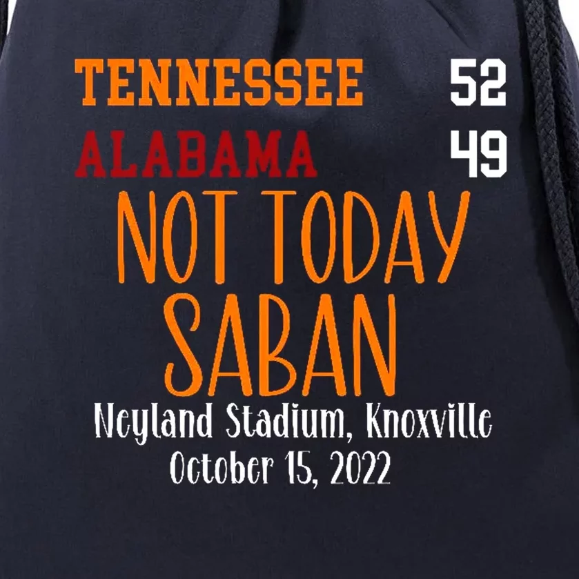 Not Today Saban Tennessee Sport Gameday Winner Tennessee Football Champion Drawstring Bag