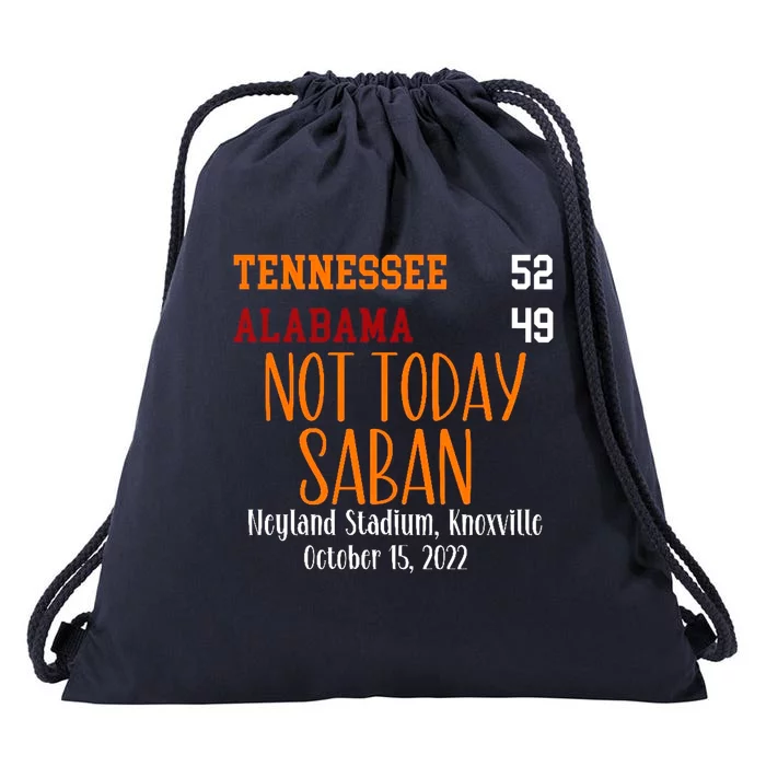 Not Today Saban Tennessee Sport Gameday Winner Tennessee Football Champion Drawstring Bag