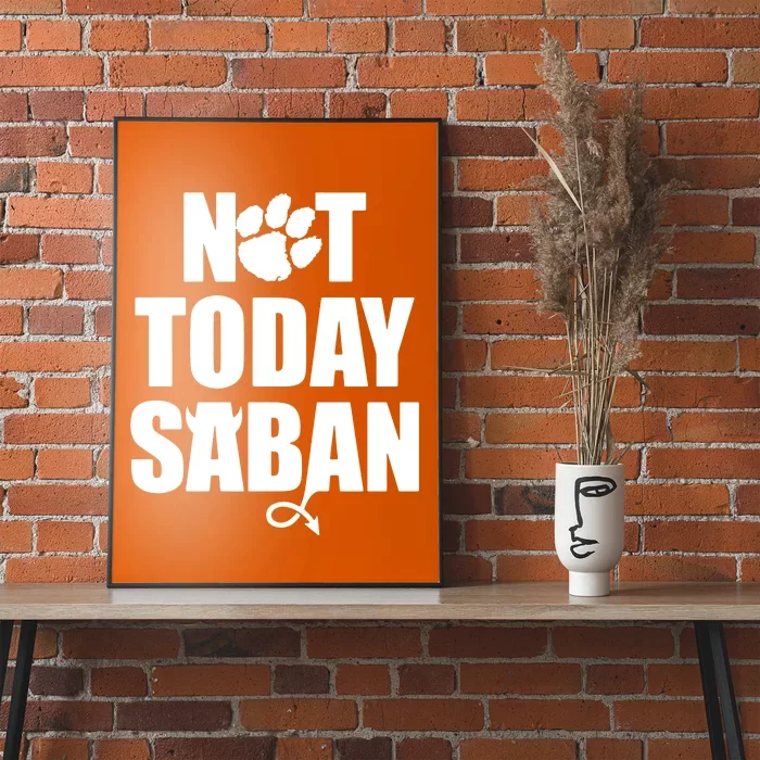 Not Today Saban Clemson Football Fan Club Poster