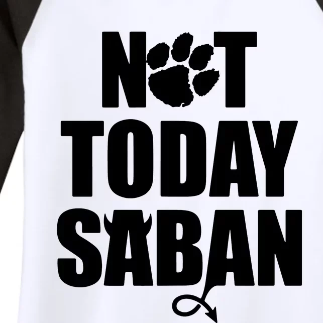 Not Today Saban Clemson Football Fan Club Women's Tri-Blend 3/4-Sleeve Raglan Shirt