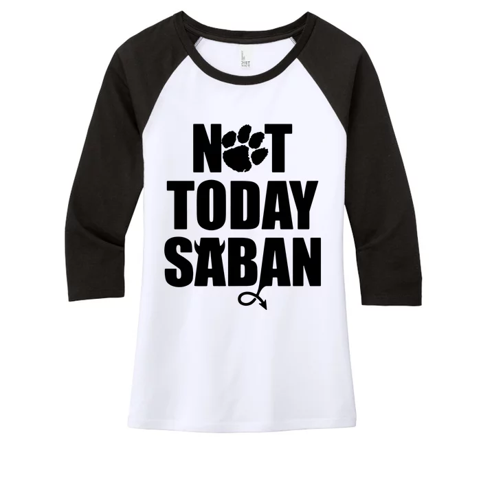 Not Today Saban Clemson Football Fan Club Women's Tri-Blend 3/4-Sleeve Raglan Shirt