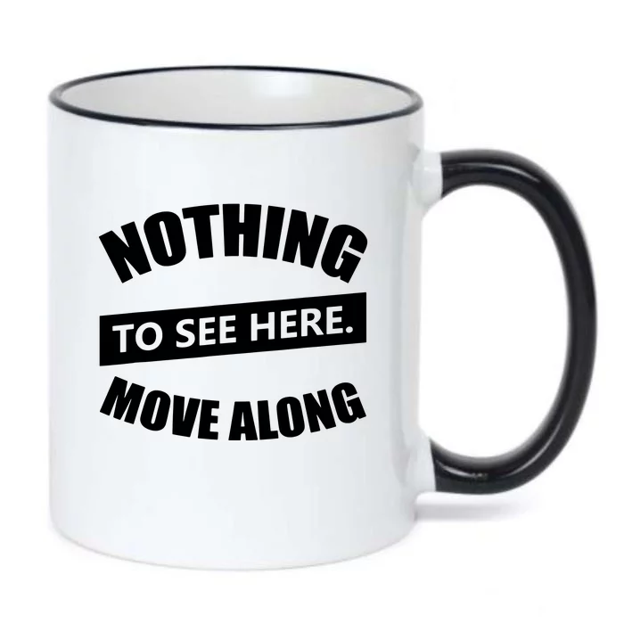 Nothing To See Here Move Along Black Color Changing Mug