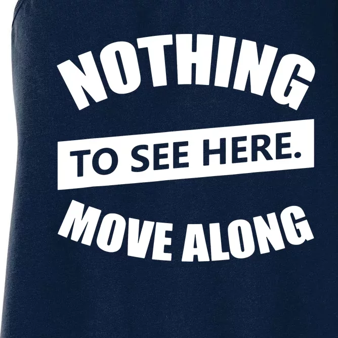 Nothing To See Here Move Along Women's Racerback Tank