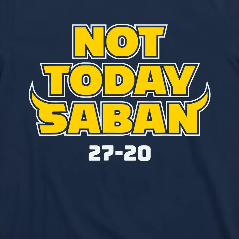 Not Today Saban 27 20 Funny T-Shirt