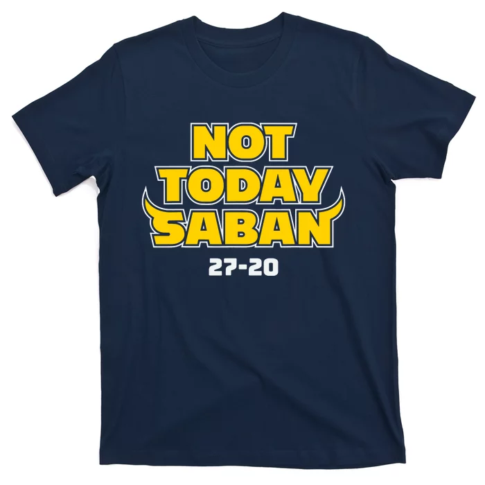 Not Today Saban 27 20 Funny T-Shirt