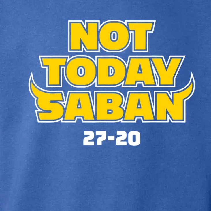 Not Today Saban 27 20 Toddler Hoodie