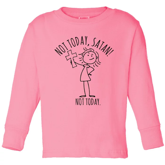 Not Today Satan Not Today Sweat Toddler Long Sleeve Shirt