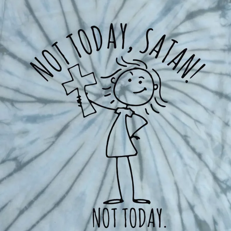 Not Today Satan Not Today Sweat Tie-Dye T-Shirt