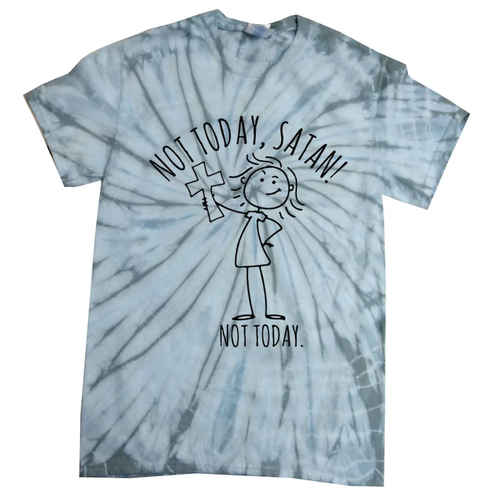 Not Today Satan Not Today Sweat Tie-Dye T-Shirt