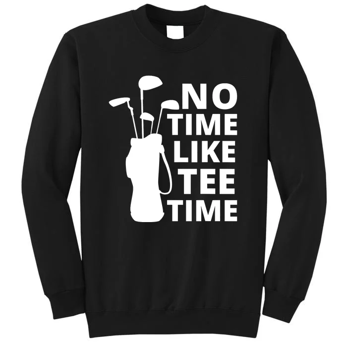 No Time Tee Time Funny Golf Dad Golfer Fathers Sweatshirt