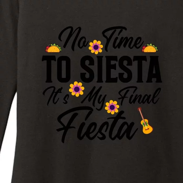 No Time To Siesta It's My Final Fiesta Cinco De Mayo Gift Womens CVC Long Sleeve Shirt