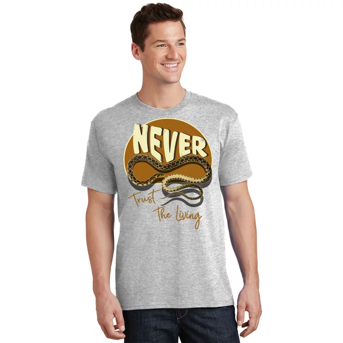 Never Trust The Living T-Shirt