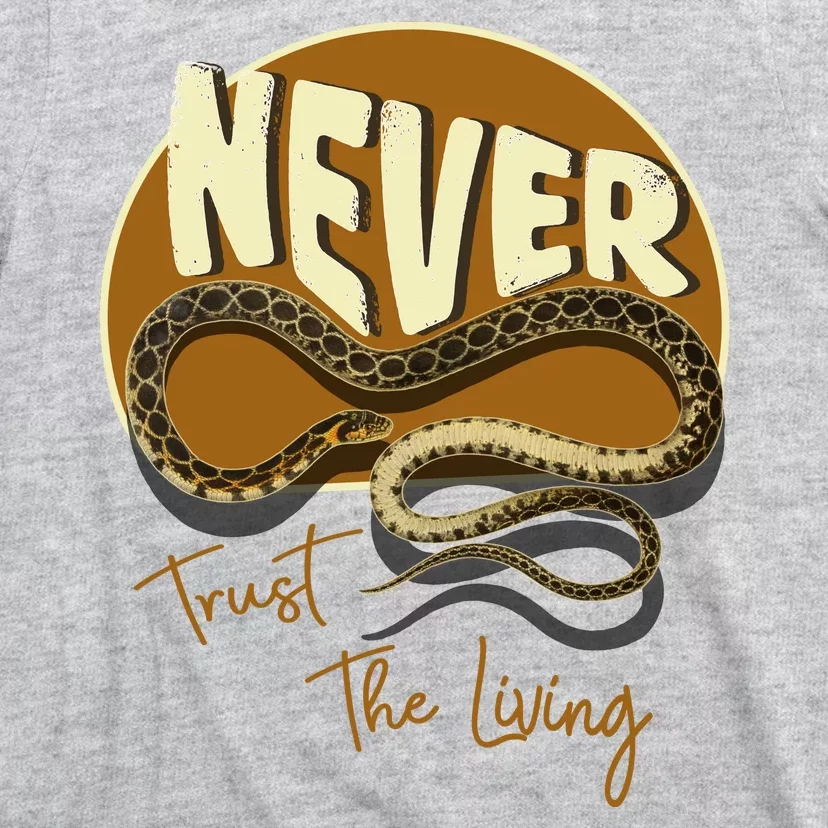 Never Trust The Living T-Shirt