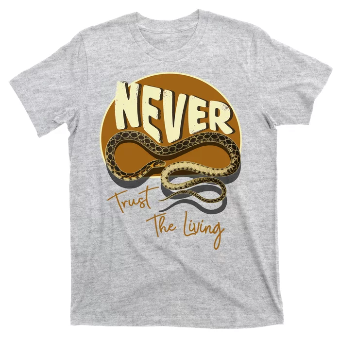 Never Trust The Living T-Shirt