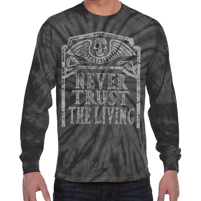 Never Trust The Living Horror Slogan Movie Skull Skeleton Tie-Dye Long Sleeve Shirt