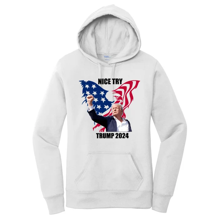 Nice Try Trump 2024 Women's Pullover Hoodie