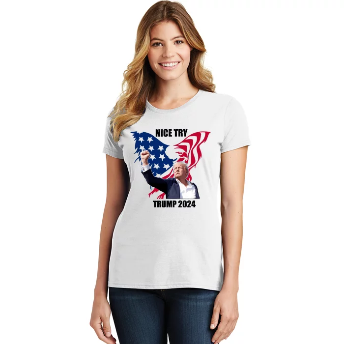 Nice Try Trump 2024 Women's T-Shirt