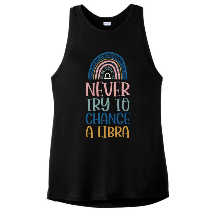 Never Try To Change A Libra Zodiac Bohemian Rainbow Gift Ladies Tri-Blend Wicking Tank