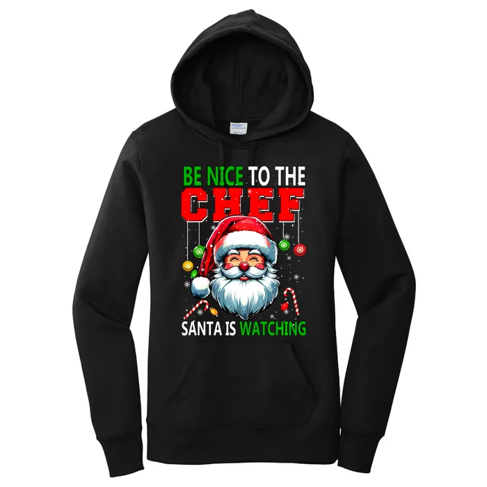 Nice To The Chef Santa Is Watching Funny Joke Xmas Women's Pullover Hoodie