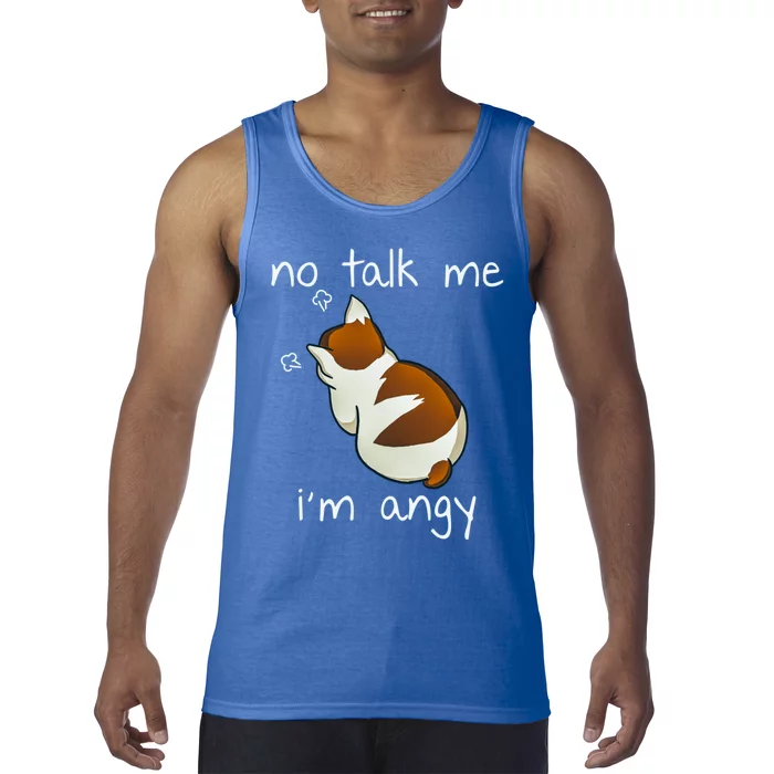 No Talk To Me IM Angy Cat Animals Feline Kitties Gift Tank Top