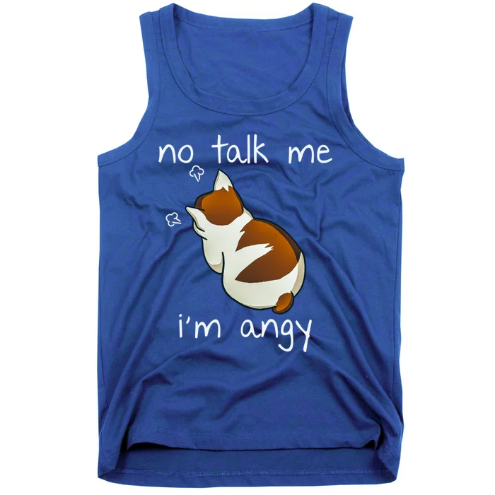 No Talk To Me IM Angy Cat Animals Feline Kitties Gift Tank Top