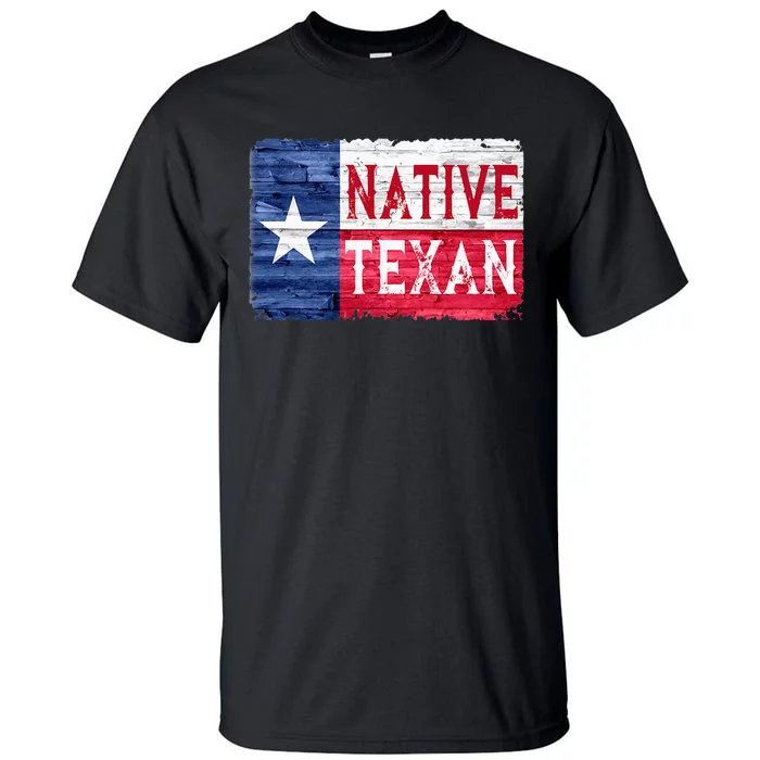 Native Texan Texas Lone Star State Flag Tall T-Shirt