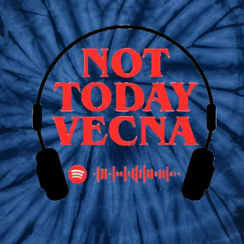 Not Today Vecna Shirt , Not Today , Vecna ,Not Today Vecna Tie-Dye T-Shirt