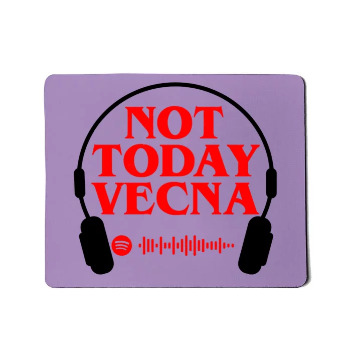 Not Today Vecna Spotify Music Mousepad