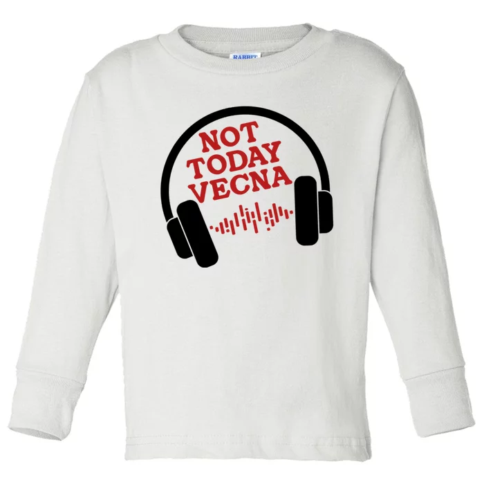 Not Today Vecna Shirt Not Today Vecna Toddler Long Sleeve Shirt