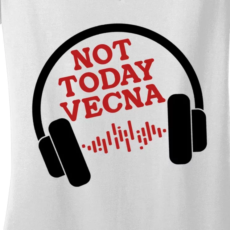 Not Today Vecna Shirt Not Today Vecna Women's V-Neck T-Shirt