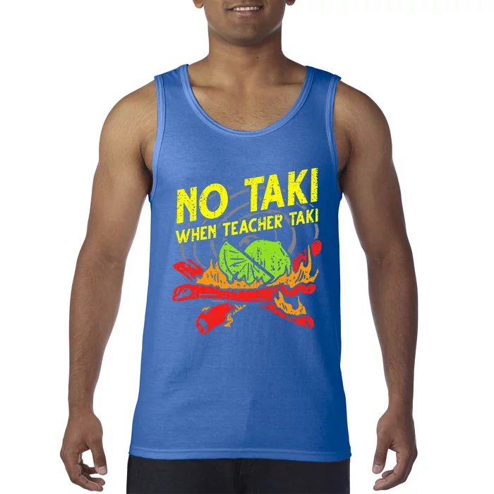 No Taki When Teacher Taki Tank Top