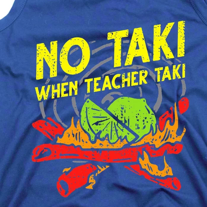 No Taki When Teacher Taki Tank Top