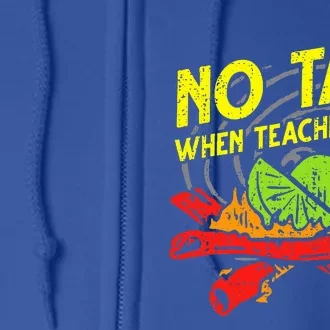 No Taki When Teacher Taki Full Zip Hoodie