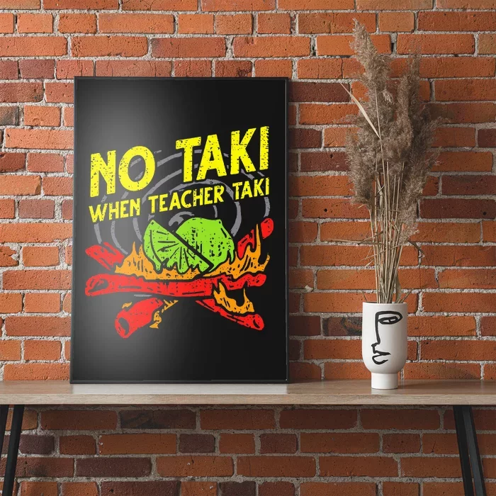 No Taki When Teacher Taki Funny Education Classroom Teacher Poster