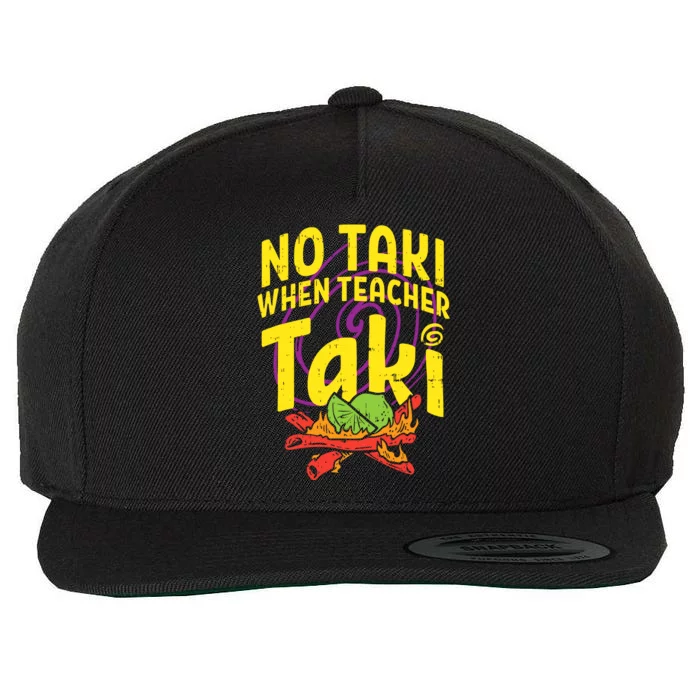 No Taki When Teacher Taki Wool Snapback Cap