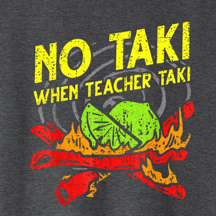 No Taki When Teacher Taki Mexican Fiesta Women's Crop Top Tee